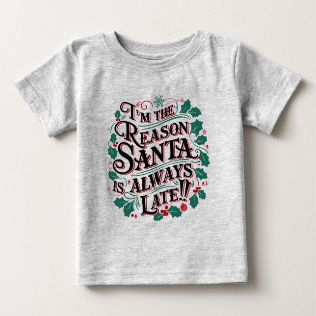 Family Christmas Tees | Reason Santa Always Late (Front)
