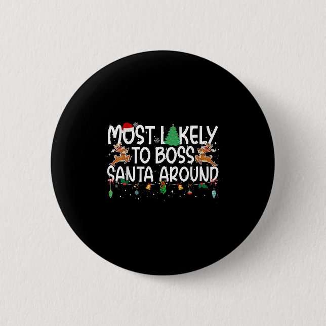 Family Christmas Xmas Most Likely To Boss Santa Ar Button (Front)