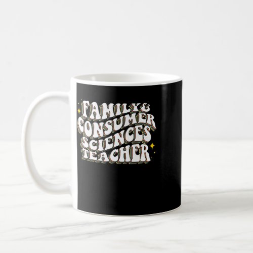 Family  Consumer Sciences Teacher  Children Are T Coffee Mug