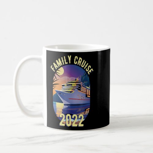 Family Cruise 2022 Matching Cruise Family 2022 Tri Coffee Mug