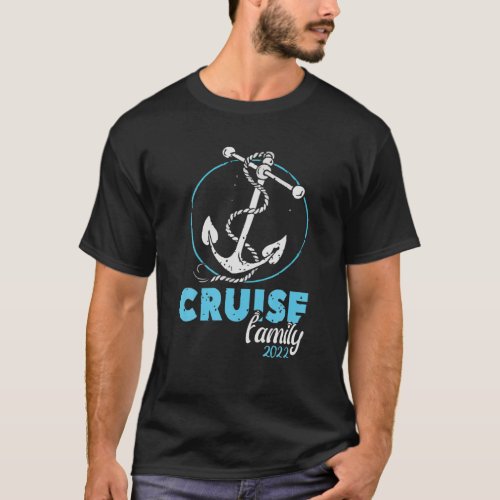 Family Cruise 2022 Quote Ship Cool Family Cruise 2 T_Shirt