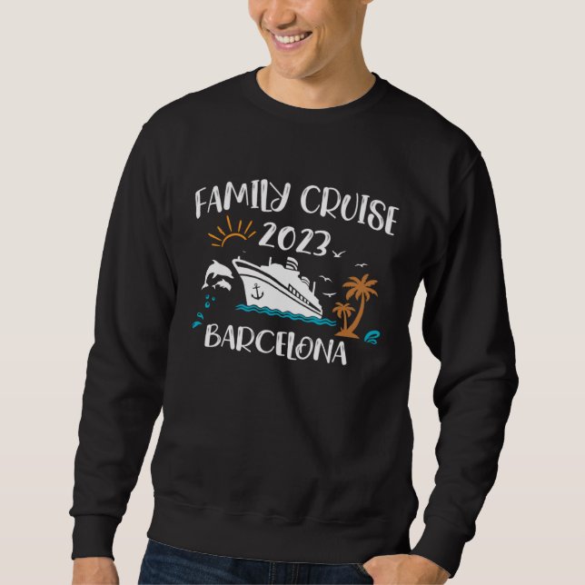 Family Cruise 2023 Barcelona Cruising Together Squ Sweatshirt (Front)