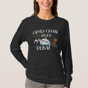 Family Cruise 2023 Dubai Cruising Together Squad M T-Shirt
