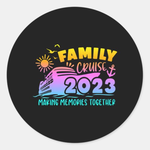 Family Cruise 2023 Family Vacation Making Classic Round Sticker