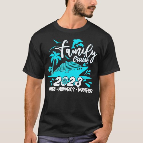 Family Cruise 2023 Making Memories Together Summer T_Shirt
