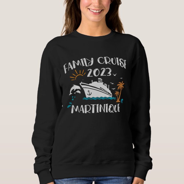 Family Cruise 2023 Martinique Cruising Together Sq Sweatshirt (Front)
