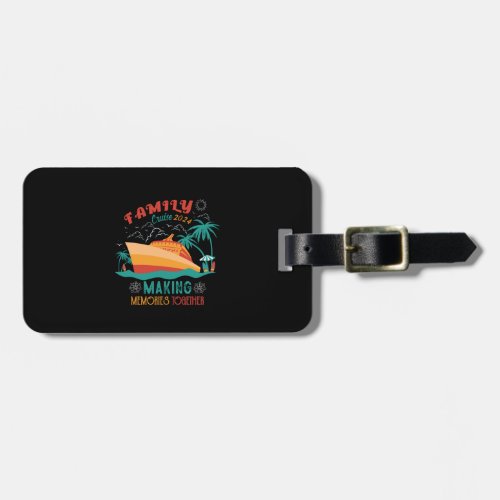 Family Cruise 2024 Making Memories together Luggage Tag