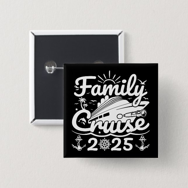 Family Cruise 2025 Cool Funny Family Trip Cruise Button (Front & Back)