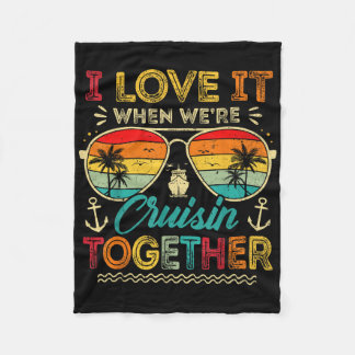 Family Cruise 2025 I Love It When Were Cruisin Tog Fleece Blanket