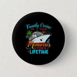 Family Cruise 2025 Making Memories For A Lifetime  Button