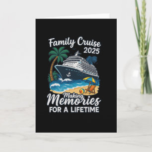Family Cruise 2025 Making Memories For Lifetime Card