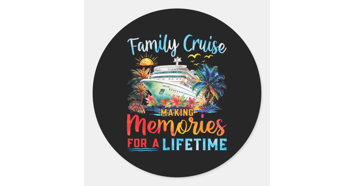 Family Cruise 2025 Making Memories Lifetime Family Classic Round ...