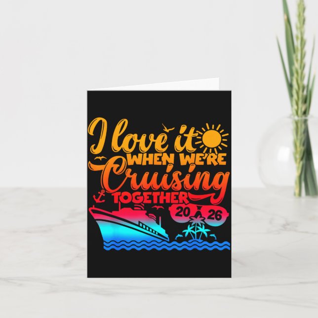 Family Cruise 2026 I Love It When We're Cruisin' T Card (Front)