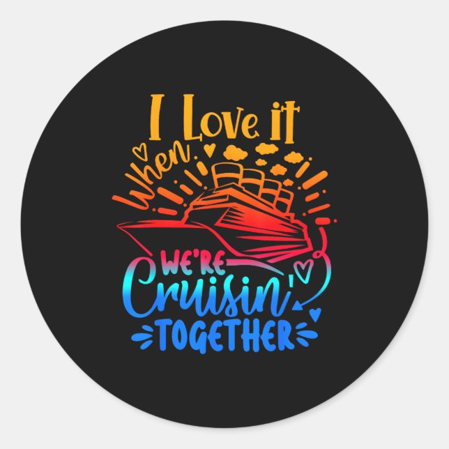 Family Cruise 2026 I Love It When We're Cruisin' T Classic Round Sticker (Front)