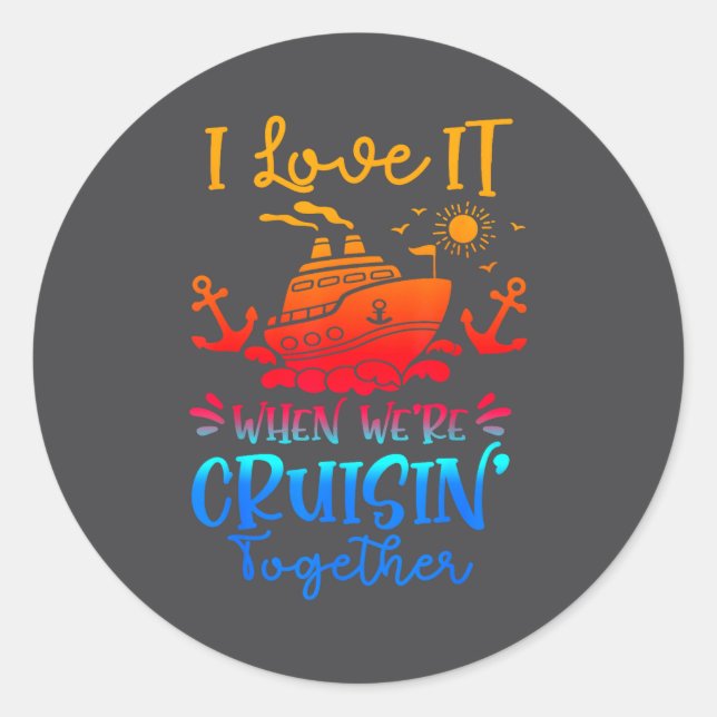 Family Cruise 2026 I Love It When We're Cruisin' T Classic Round Sticker (Front)