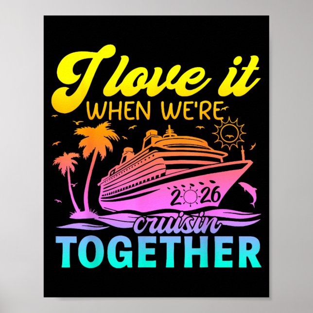Family Cruise 2026 I Love It When We're Cruisin' T Poster (Front)