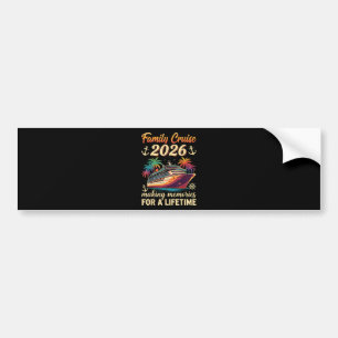 Family Cruise 2026 Making Memories for A Lifetime Bumper Sticker