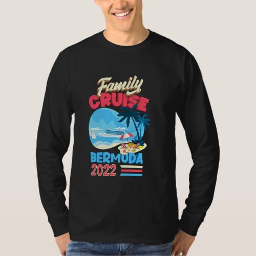 Family Cruise Bermuda 2022 Men Women Kids Cruising T_Shirt