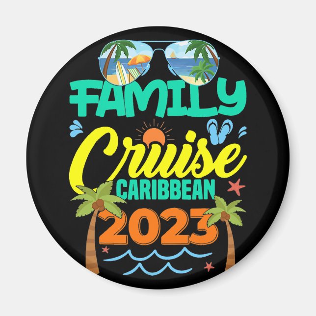 Family Cruise Caribbean 2023 Summer Vacation Magnet (Front)