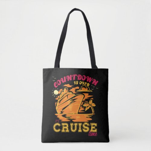 Family Cruise Countdown Is Over It s Cruise Time Tote Bag