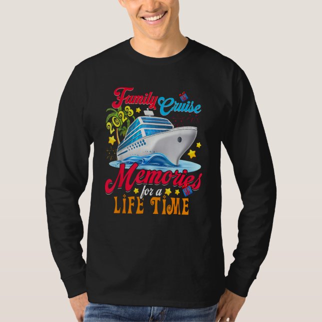 Family Cruise Making Memories For A Life Time T-Shirt (Front)