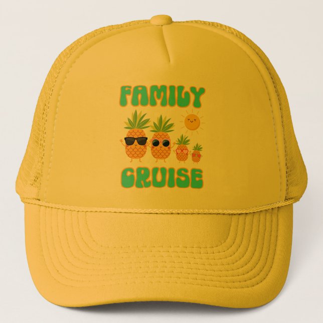Family Cruise Pineapple Family Trucker Hat (Front)
