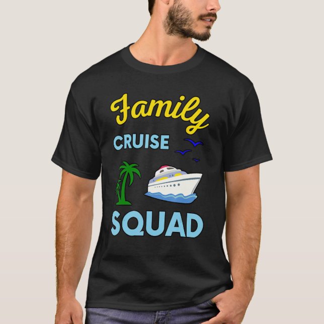Family Cruise Squad Ship Boat Vacation Summer Vaca T-Shirt (Front)