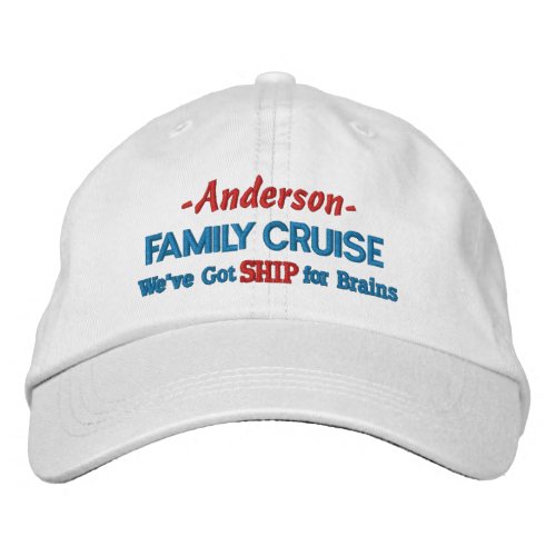 Family Cruise Trip Funny Ship Joke  Custom Name Embroidered Baseball Hat