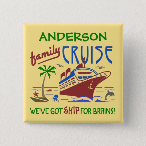 Family Cruise Vacation Funny Ship  Custom Name Pinback Button