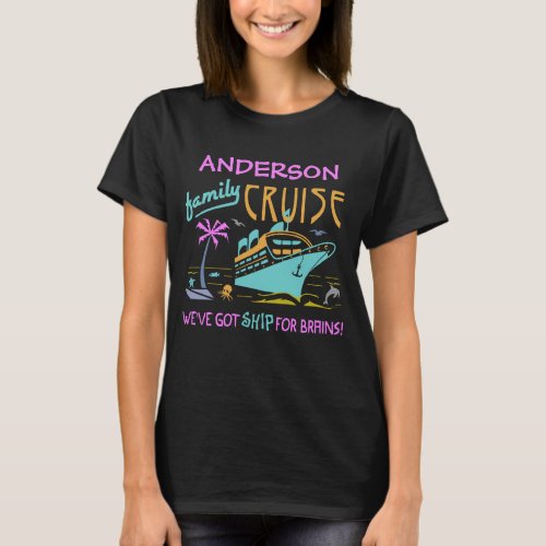 Family Cruise Vacation Funny Ship  Custom Name V3 T_Shirt