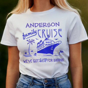 Family Cruise Vacation Funny Ship | Custom Name V4 T-shirt by HaHaHolidays at Zazzle