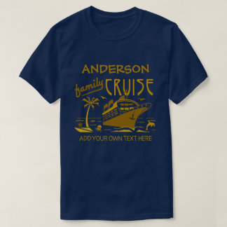 Family Cruise Vacation Ship Custom Name + Text V2 T-Shirt