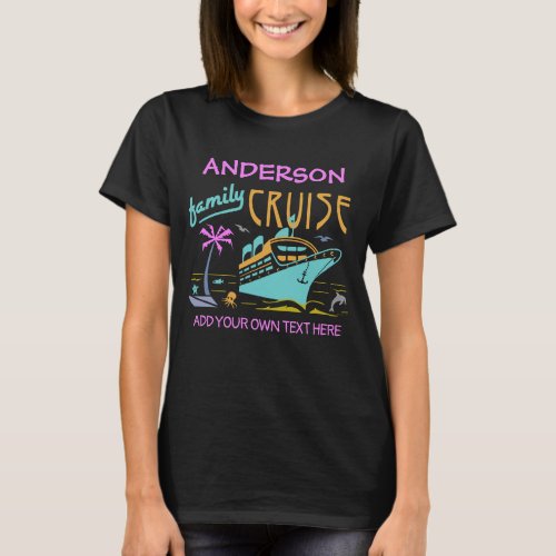 Family Cruise Vacation Ship Custom Name  Text V3 T_Shirt