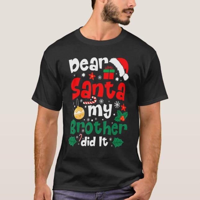 Family  Dear Santa My Brother Did It Christmas Paj T-Shirt (Front)