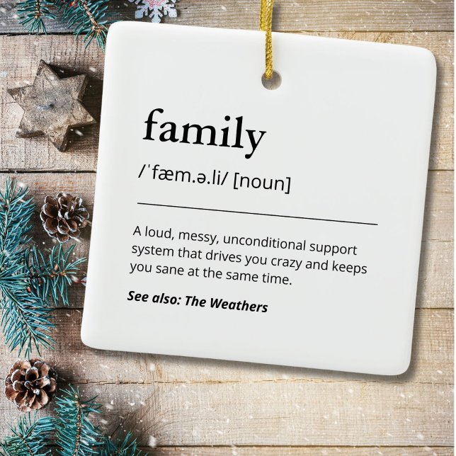 Family Definition Christmas Decor Keepsake Holiday Ceramic Ornament (Creator Uploaded)