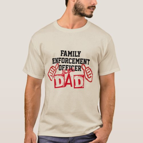 family enforcement officer funny father day shirt