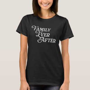 Family Ever After Adopt Adopted Adoption Month Got T-Shirt