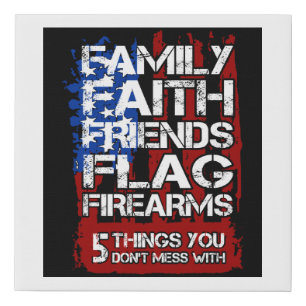 Family Faith Friends Flag Firearms Dont Mess With Faux Canvas Print