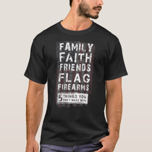 family faith friends flag firearms T_Shirt