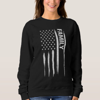 Family Family - American Flag Sayings Sweatshirt
