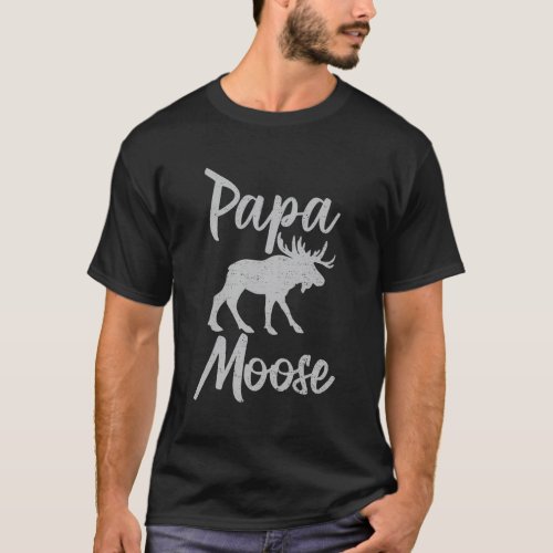 Family Fathers Day For The Papa Moose T_Shirt