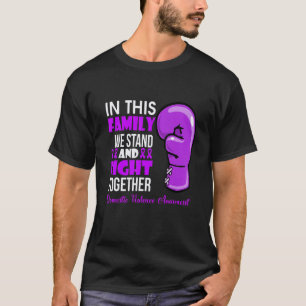 Family Fight Supporter Pul Domestic Violence Aware T-Shirt