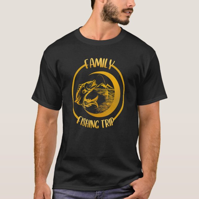 Family Fishing Trip Reunion Is Matching Vacation L T-Shirt (Front)