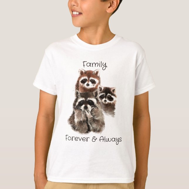 Family Forever & Always Raccoon Animal Nature T-Shirt (Front)