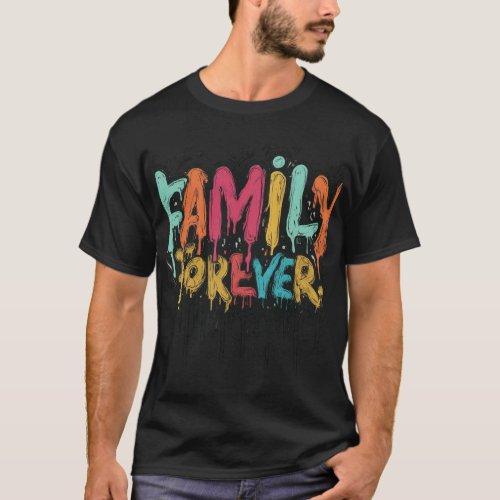 Family Forever T_Shirt