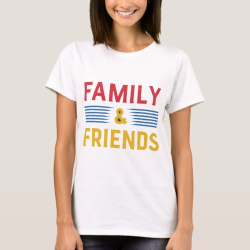 Family  Friends A Celebration of Love T_Shirt