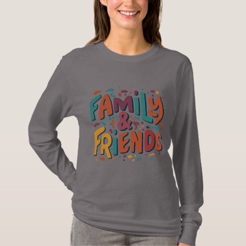 Family  Friends T_Shirt