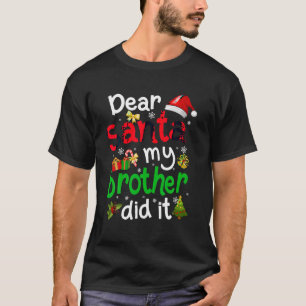 Family Funny Dear Santa My Brother Did It Christma T-Shirt