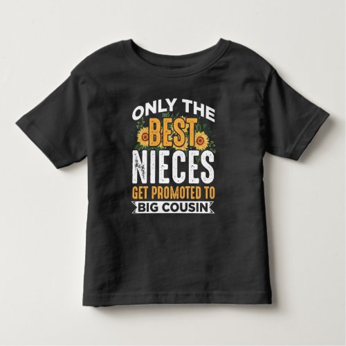 Family Girl Best Nieces Get Promoted Big Cousin Toddler T_shirt