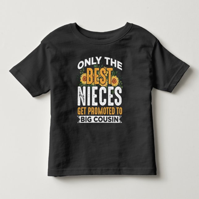 Family Girl Best Nieces Get Promoted Big Cousin Toddler T-shirt (Front)